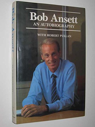 Bob Ansett. An Autobiography.
