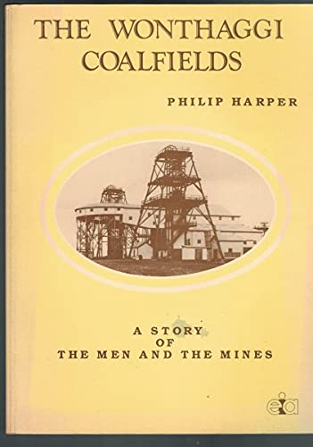 The Wonthaggi Coalfields a story of the men and the mines