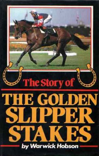 THE STORY OF THE GOLDEN SLIPPER STAKES