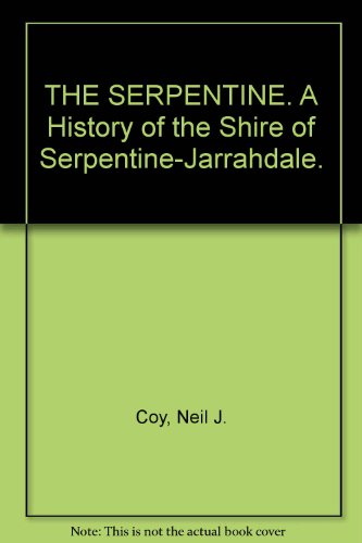 The Serpentine. A History of the Shire of Serpentine-Jarrahdale.