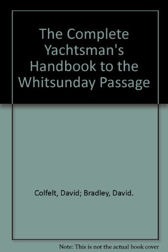 The Complete Yachtsman's Handbook to the Whitsunday Passage
