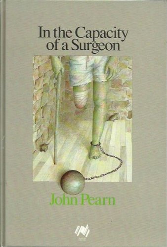 In the Capacity of Surgeon. A Biography of Walter Scott. Surgeon and Australian Colonist, and Fir...