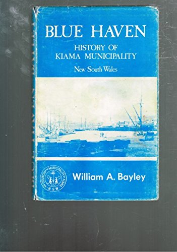 Blue Haven: History of Kiama Municipality, New South Wales