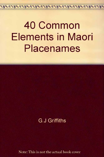 40 Common Elements in Maori Placenames.
