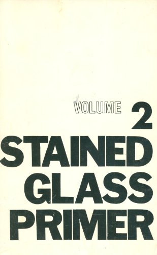 Stained Glass Primer; Volume 1