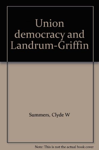 Union Democracy and Landrum-Griffin