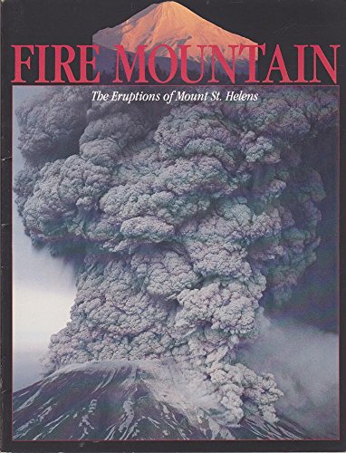 Fire Mountain Eruptions of Mount Saint Helen's