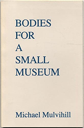Bodies for a Small Museum