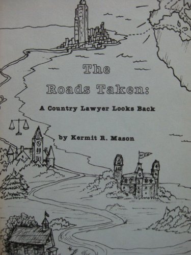The Roads Taken: A Country Lawyer Looks Back.