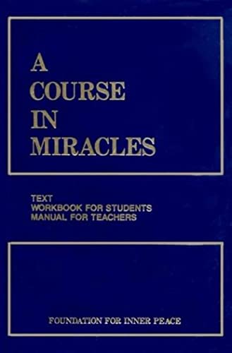 A Course in Miracles: Text Workbook for Students Manual for Teachers