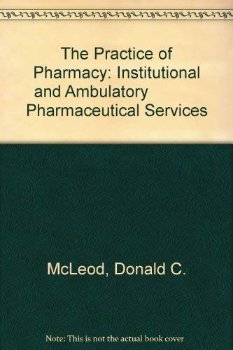 The Practice of Pharmacy: Institutional and Ambulatory Pharmaceutical Services