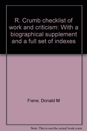 R. Crumb checklist of work and criticism: With a biographical supplement and a full set of indexes
R. Crumb checklist of work and criticism: With a biographical supplement and a full set of indexes