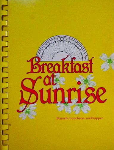 Breakfast at Sunrise: Brunch, Luncheon and Supper