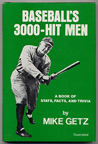 Baseball's 3,000-Hit Men A Book of Stats, Facts and Trivia