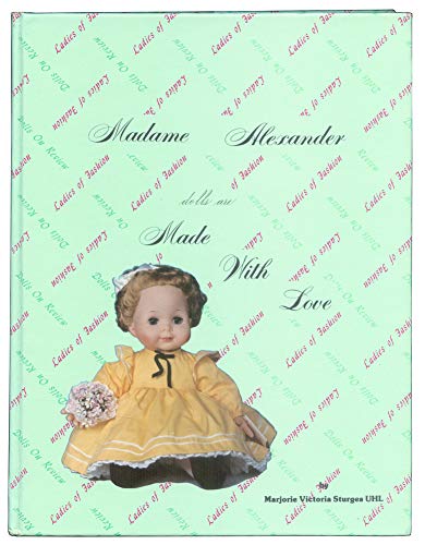 Madame Alexander Dolls Are Made With Love