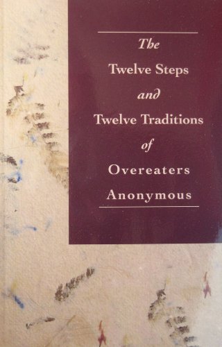 THE TWELVE STEPS OF OVEREATERS ANONYMOUS