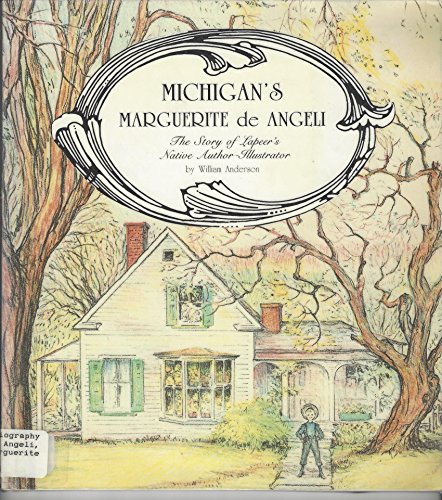 Michigan's Marguerite De Angeli The Story of Lapeer's Native Author/Illustrator
