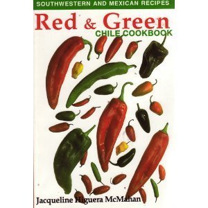 Red and Green Chile Cookbook - Southwestern and Mexican Recipes