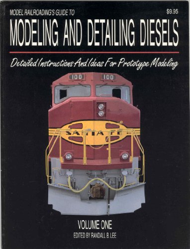 Model Railroading's Guide to Modeling and Detailing Diesels - Vol 1