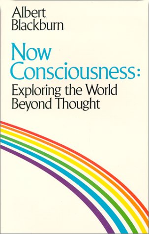 Now Consciousness: Exploring the World Beyond Thought