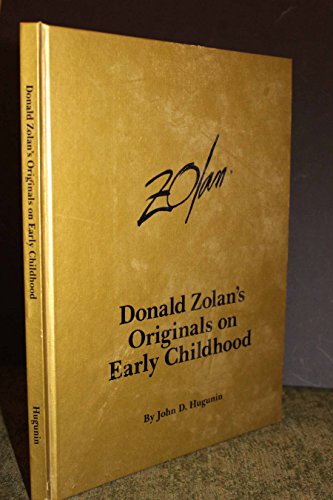 Zolan: Donald Zolan's Originals On Early Childhood