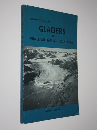 Observers Guide to the Glaciers of Prince William Sound, Alaska