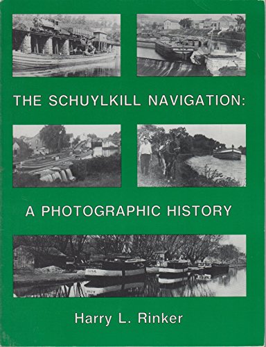 Schuylkill Navigation: A Photographic History