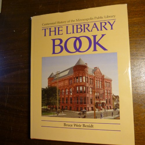 The Library Book: Centennial History of the Minneapolis Public Library (Inscribed)