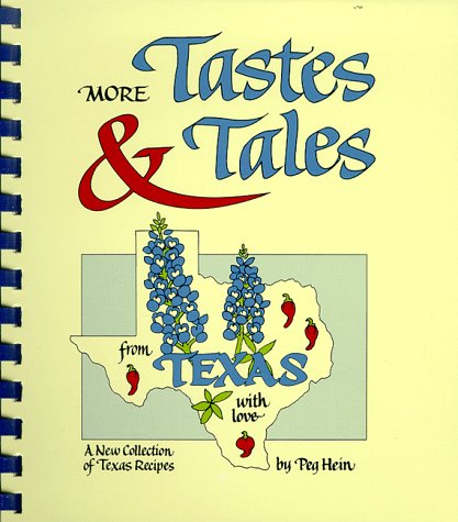MORE TASTES & TALES from TEXAS with LOVE a New Collection of Texas Recipes