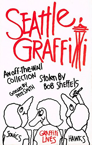Seattle Graffiti: An Off-the Wall Collection