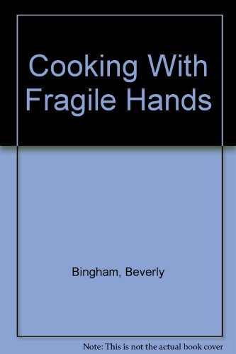 Cooking With Fragile Hands
