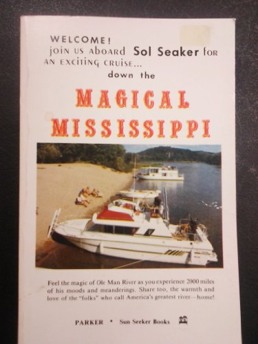 Sol Seaker. down the magical Mississippi ;; [by] Weldon [and] Dee Parker ; cover photograph, Ray ...