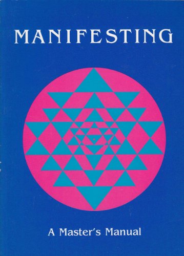 Manifesting. A Master's Manual.