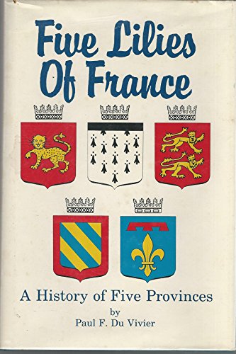 Five Lilies of France : A History of Five Provinces