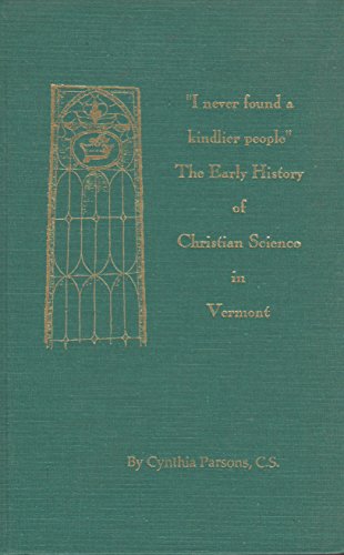 I never found a kindlier people: The early history of Christian Science in Vermont