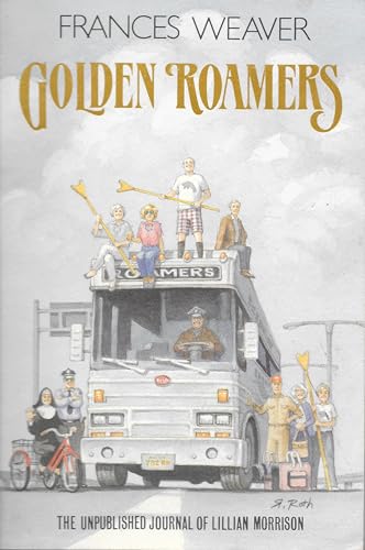 Golden Roamers: The Unpublished Journal of Lillian Morrison