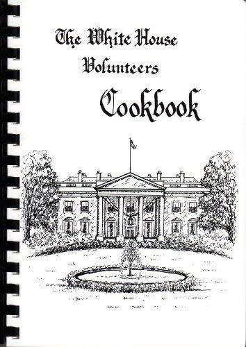 The White House Volunteers Cookbook