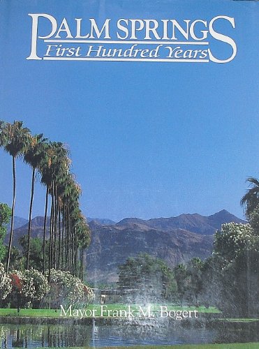 Palm Springs; First Hundred Years
