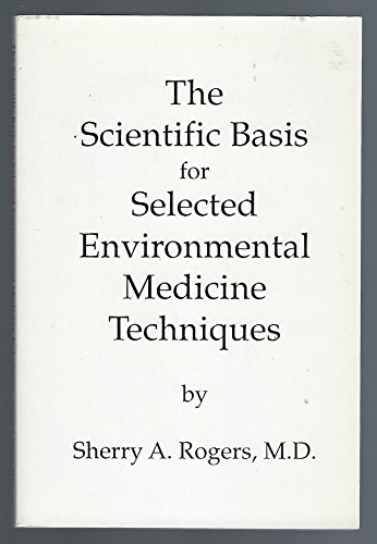 The Scientific Basis for Selected Environmental Medicine Techniques