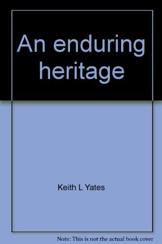 An Enduring Heritage: The First One Hundred Years of North American Benefit Association (Formerly...