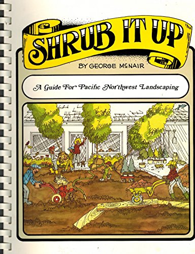 Shrub It Up, A Guide for Pacific Northwest Landscaping