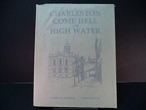 Charleston Come Hell or High Water: A History in Photographs