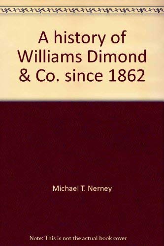 A History of Williams, Dimond & Co. Since 1862
