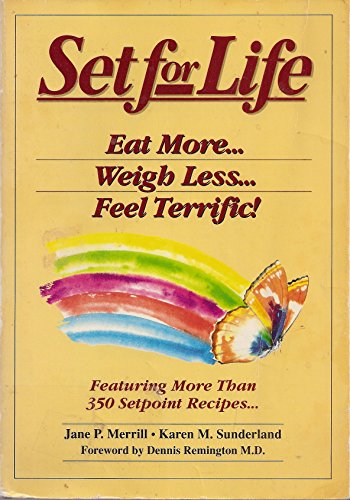 Set for life: Eat more-- weigh less-- feel terrific!