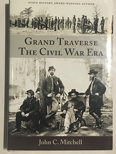 Grand Traverse: The Civil War Era