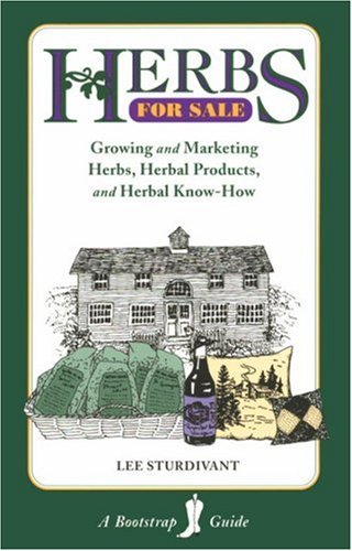 HERBS FOR SALE Growing and Marketing Herbs, Herbal Products, and Herbal Know How