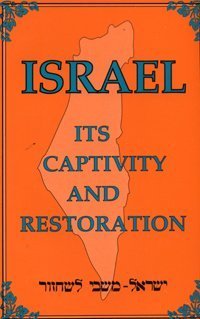 ISRAEL Its Captivity and Restoration. Annotated by Ellen Gould White