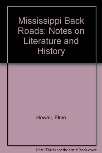 Mississippi Back Roads: Notes on Literature and History