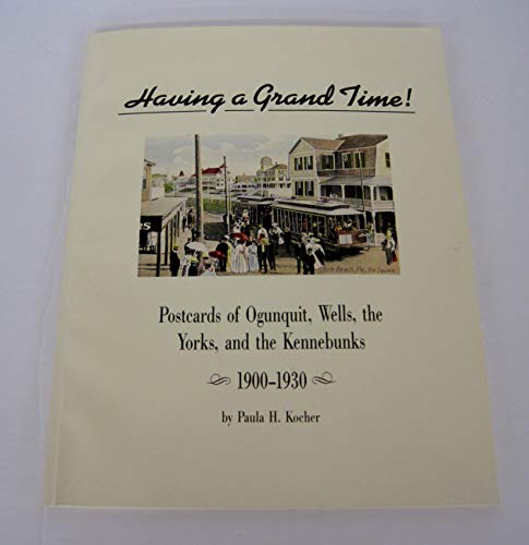 Having a grand time!: Postcards of Ogunquit, Wells, the Yorks, and the Kennebunks, 1900-1930