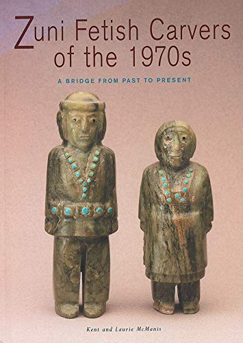 Zuni Fetish Carvers of the 1970s: A Bridge from Past to Present